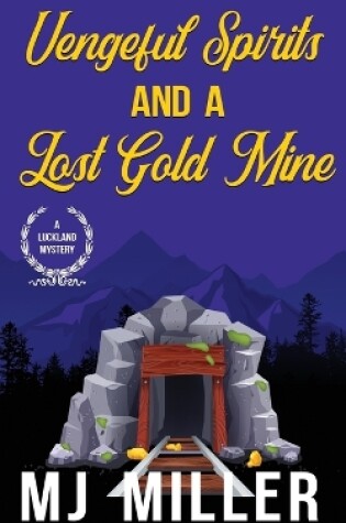 Cover of Vengeful Spirits and a Lost Gold Mine