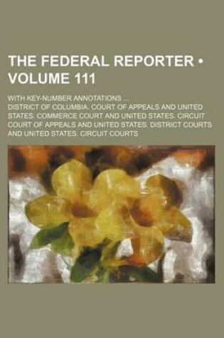 Cover of The Federal Reporter (Volume 111); With Key-Number Annotations