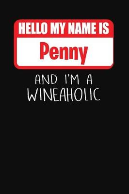 Book cover for Hello My Name is Penny And I'm A Wineaholic