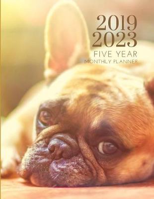 Book cover for 2019-2023 Five Year Planner French Bulldog Goals Monthly Schedule Organizer