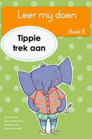 Cover of Leer my doen Boek 8: Tippie trek aan