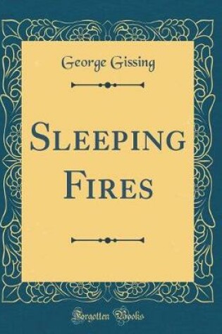 Cover of Sleeping Fires (Classic Reprint)