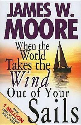 Book cover for When the World Takes the Wind Out of Your Sails
