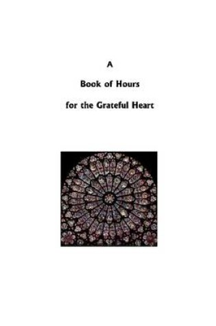 Cover of A Book of Hours for the Grateful Heart