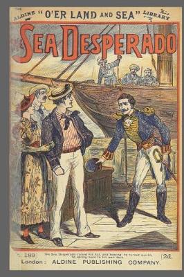 Book cover for Journal Vintage Penny Dreadful Book Cover Reproduction Sea Desperado