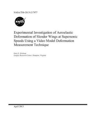 Book cover for Experimental Investigation of Aeroelastic Deformation of Slender Wings at Supersonic Speeds Using a Video Model Deformation Measurement Technique