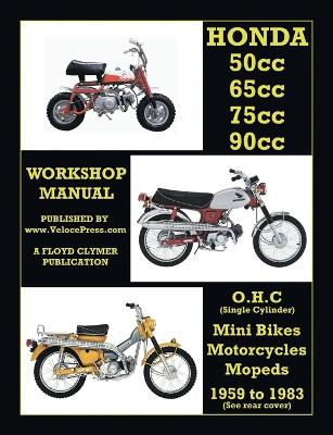 Book cover for HONDA 50cc, 65cc, 70cc & 90cc OHC SINGLES 1959-1983 ALL MODELS WORKSHOP MANUAL