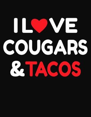 Book cover for I Love Cougars & Tacos