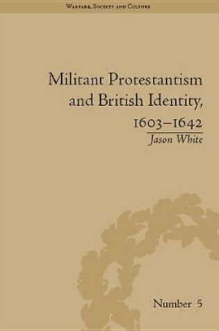 Cover of Militant Protestantism and British Identity, 1603-1642