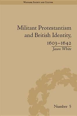 Book cover for Militant Protestantism and British Identity, 1603-1642