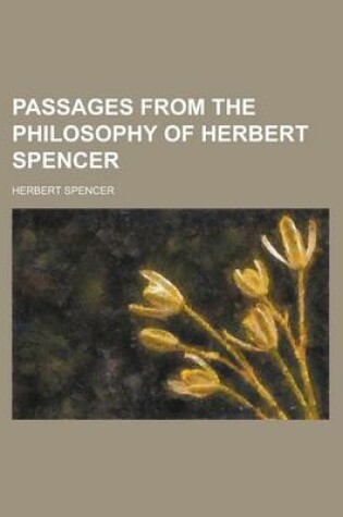 Cover of Passages from the Philosophy of Herbert Spencer