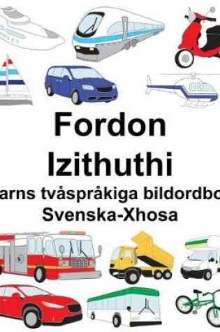 Cover of Svenska-Xhosa Fordon/Izithuthi Barns tvåspråkiga bildordbok