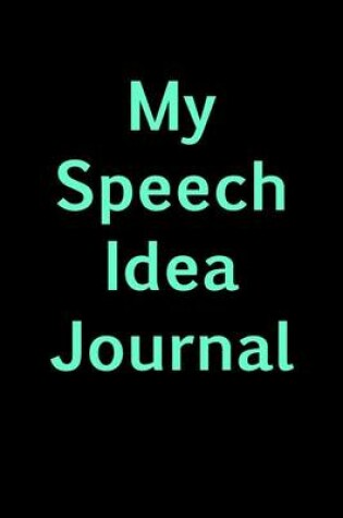 Cover of My Speech Idea Journal