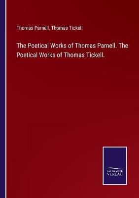 Book cover for The Poetical Works of Thomas Parnell. The Poetical Works of Thomas Tickell.