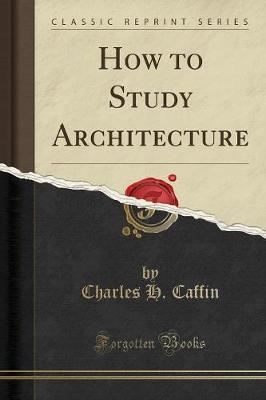 Book cover for How to Study Architecture (Classic Reprint)