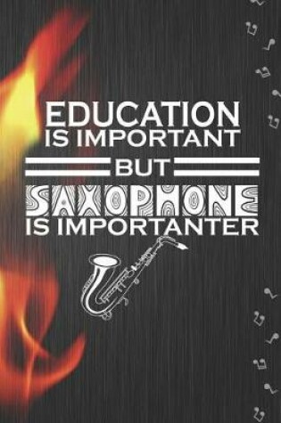 Cover of Education Is Important But Saxophone Is Importanter