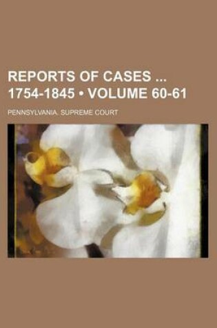 Cover of Reports of Cases 1754-1845 (Volume 60-61)
