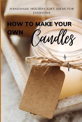 Book cover for How to Make Your Own Candles