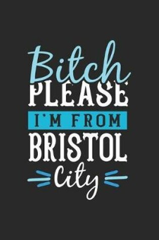 Cover of Bitch Please I'm From Bristol City