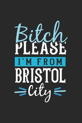 Book cover for Bitch Please I'm From Bristol City