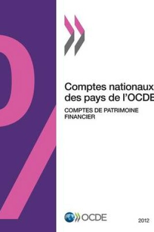 Cover of Comptes nationaux des pays de l'OCDE, Comptes de patrimoine financier 2012