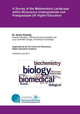 Book cover for A Survey of the Mathematics Landscape within Bioscience Undergraduate and Postgraduate UK Higher Education