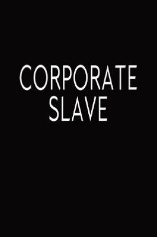 Cover of Corporate Slave