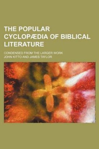 Cover of The Popular Cyclopaedia of Biblical Literature; Condensed from the Larger Work