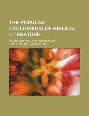 Book cover for The Popular Cyclopaedia of Biblical Literature; Condensed from the Larger Work