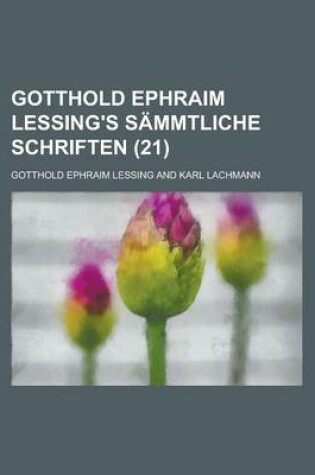 Cover of Gotthold Ephraim Lessing's Sammtliche Schriften (21 )