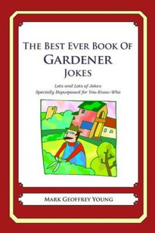 Cover of The Best Ever Book of Gardener Jokes