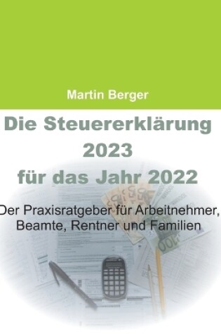 Cover of Die Steuererklärung 2023 für das Jahr 2022