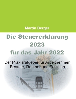 Book cover for Die Steuererklärung 2023 für das Jahr 2022