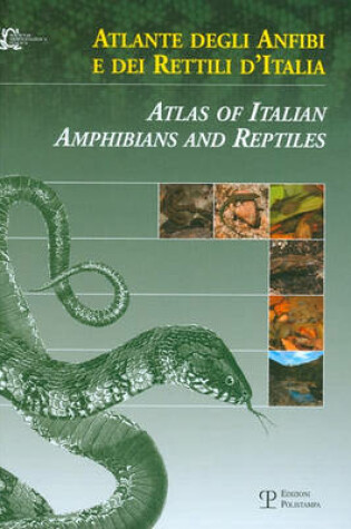 Cover of Atlante Degli Anfibi E Dei Rettili D'Italia/Atlas Of Italian Amphibians And Reptiles