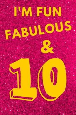 Book cover for I'm Fun Fabulous & 10