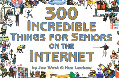 Book cover for 300 Incredible Things for Seniors on the Internet