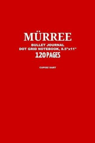 Cover of Murree Bullet Journal, Cupidz Dart, Dot Grid Notebook, 8.5" x 11", 120 Pages