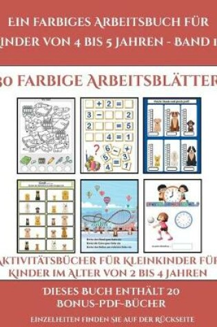 Cover of Aktivitätsbücher für Kleinkinder für Kinder im Alter von 2 bis 4 Jahren (Ein farbiges Arbeitsbuch für Kinder von 4 bis 5 Jahren - Band 10)