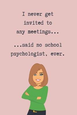 Cover of I never get invited to any meetings...