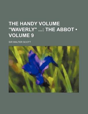 Book cover for The Handy Volume Waverly (Volume 9); The Abbot