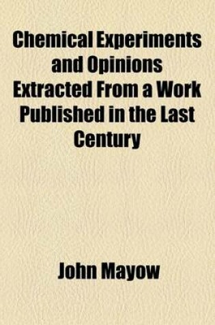 Cover of Chemical Experiments and Opinions Extracted from a Work Published in the Last Century