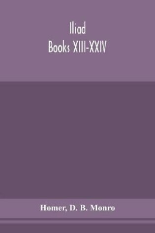Cover of Iliad; Books XIII-XXIV