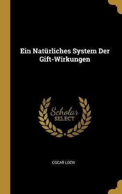 Book cover for Ein Natürliches System Der Gift-Wirkungen