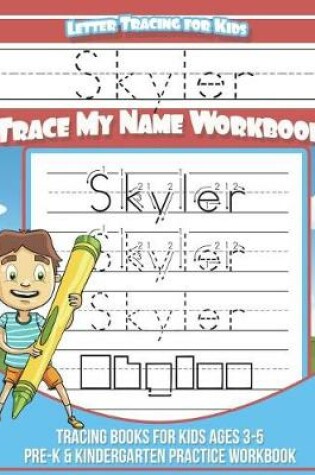 Cover of Skyler Letter Tracing for Kids Trace my Name Workbook