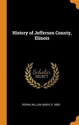 Book cover for History of Jefferson County, Illinois