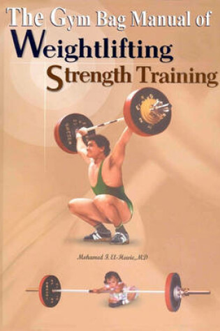Cover of The Gym Bag Manual of Weightlifting and Strength Training