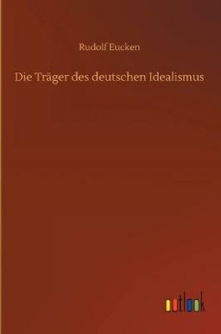 Cover of Die Träger des deutschen Idealismus