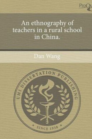 Cover of An Ethnography of Teachers in a Rural School in China.