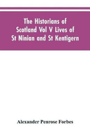 Cover of The Historians of Scotland Vol V Lives of St Ninian and St Kentigern