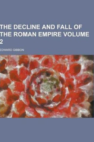 Cover of The Decline and Fall of the Roman Empire Volume 2